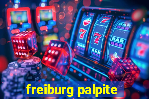 freiburg palpite